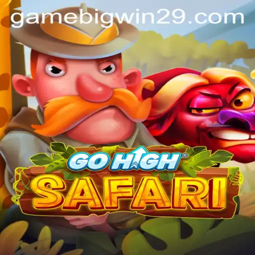 Exploring the Thrills of GoHighSafari: A Journey with BigWin29
